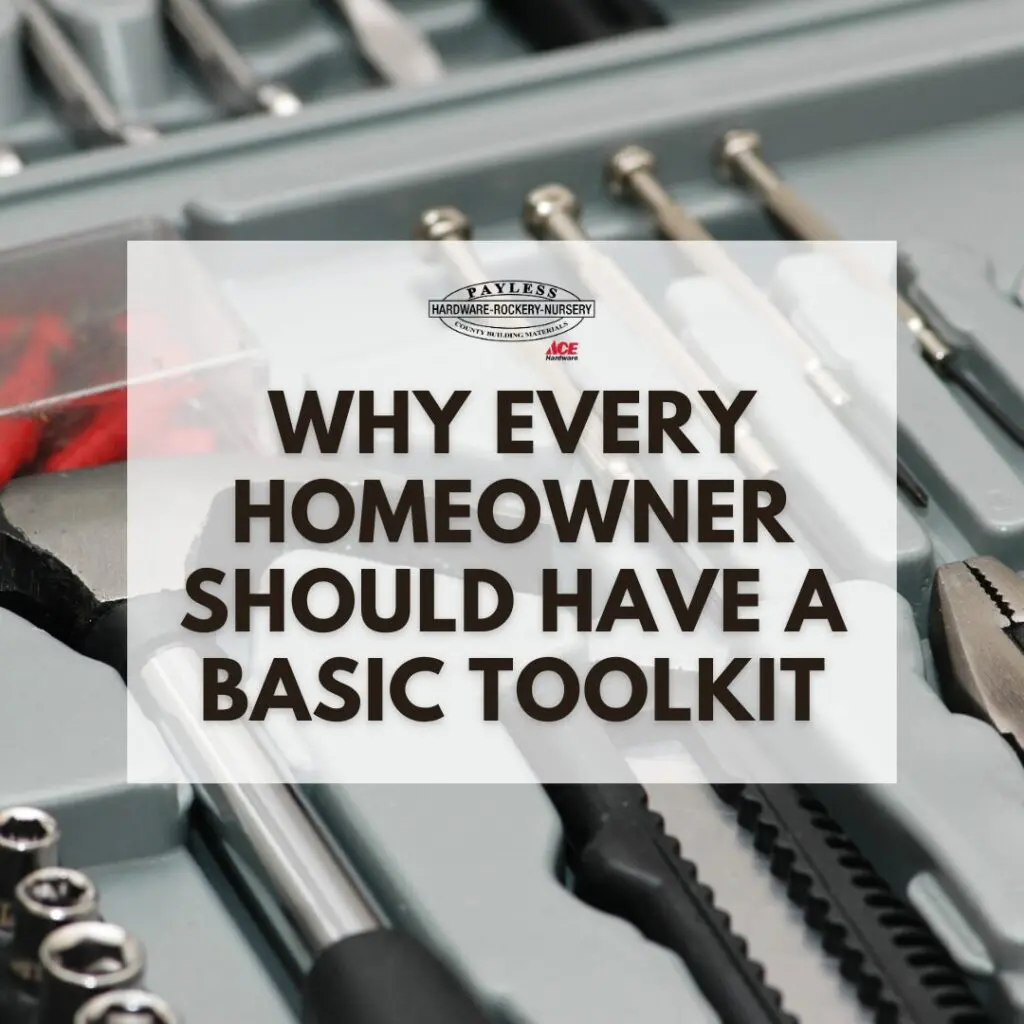 Why-Every-Homeowner-Should-Have-A-Basic-Toolkit-Payless-Hardware-Rockery-and-Nursery